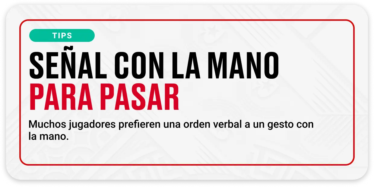 Por eso muchos jugadores prefieren un «paso» verbal claro a cualquier gesto. Elimina toda ambigüedad y mantiene el juego en marcha.